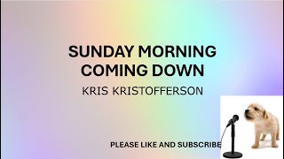 SUNDAY MORNING COMING DOWN BY KRIS KRISTOFFERSON LYRICS [upl. by Rammaj]