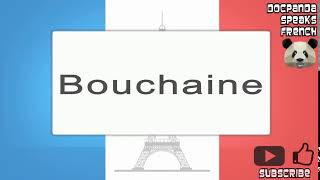 Bouchaine  How To Pronounce  French Native Speaker [upl. by Sinnylg65]