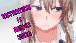 Estrenos Animes H Mayo 2021 [upl. by Seleta582]