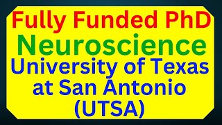 Fully Funded PhD Neuroscience University of Texas at San Antonio UTSA [upl. by Winifred610]