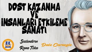 Dost Kazanma ve İnsanları Etkileme Sanatı  Dale Carnegie Sesli Kitap Tek Parça Rana Toka [upl. by Llenrahs]