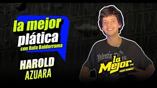 Creador de contenido standupero actor y chef eso y más es Harold Azuara en La Mejor Plática [upl. by Delmar]