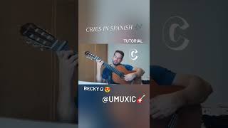 CRIES IN SPANISH LETRA  ACORDES 🎸 BECKY G COMO TOCAR TUTORIAL COVER FACIL ✅ [upl. by Cioban]