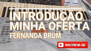 VIDEO AULA TECLADO  INTRO MINHA OFERTA I FERNANDA BRUM [upl. by Yrad357]