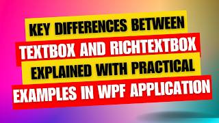 Differences between Textbox and RichTextBox in WPF Key Differences Explained with Examples [upl. by Ennaoj]