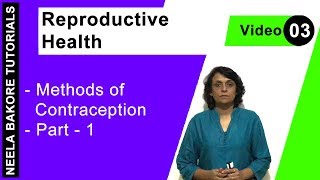 Reproductive Health  NEET  Methods of Contraception  Part 1  Neela Bakore Tutorials [upl. by Imas]