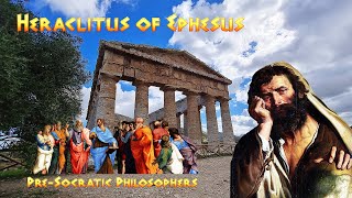 Heraclitus of Ephesus  PreSocratic Philosophers [upl. by Sitnerp]