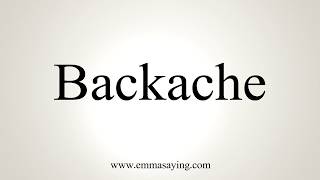 How To Pronounce Backache [upl. by Nnire]