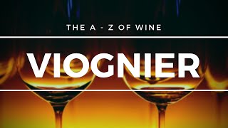 What is VIOGNIER  What you need to know about this popular grape [upl. by Shama611]