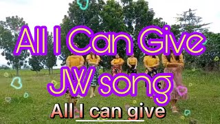 All I can Give JW song [upl. by Suelo34]