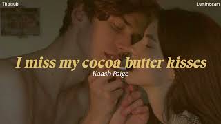 I Miss My Cocoa Butter Kisses Love Songs — Kaash Paige  slowed แปลเพลง thaisub lyrics [upl. by Neibaf870]