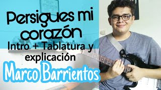 Tutorial PERSIGUES MI CORAZÓN  Marco Barrientos  Intro  Tabs y Explicación en Guitarra Eléctrica [upl. by Tat]