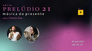 Prelúdio 21  Música do Presente – apresenta Trítono Duo [upl. by Yelich]