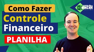 Como Fazer uma Planilha de Controle Financeiro no Excel [upl. by Neva]