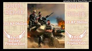 315 Dhol Remix AP Dhillon Ft Lahoria Production Punjabi Remix Song 2024 [upl. by Hieronymus]