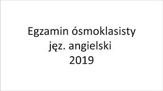 Egzamin ósmoklasisty 2019 język angielski nagranie [upl. by Riem298]