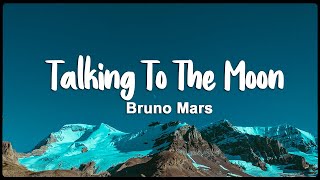 Bruno Mars  Talking To The Moon Lyrics [upl. by Budworth]