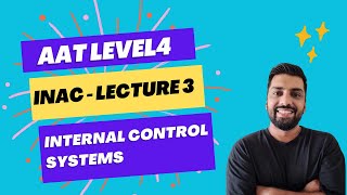 AAT Level 4  INAC  Crash Course Revision amp Practice  Lecture 3  Internal Control Systems [upl. by Aryaz408]