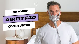 AirFit F30 Review The Perfect Full Face Mask for CPAP Users [upl. by Ttezzil532]