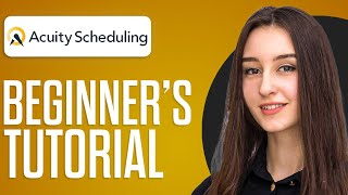 How To Use Acuity Scheduling For Beginners 2024 Step By Step [upl. by Akcimat]