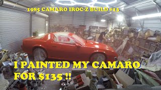 1985 Camaro IROCZ BUILD 13 135 paint job Prep and paint process Viper Red [upl. by Blondie92]