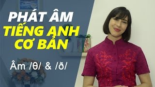 Phát âm tiếng Anh cơ bản  Tập 15 Âm θ amp ð Phát âm tiếng Anh chuẩn 1 [upl. by Susan]