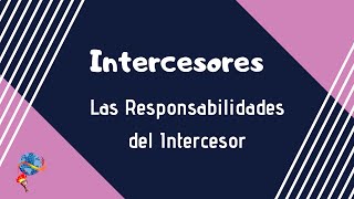 Las responsabilidades del intercesor  Intercesores [upl. by Fezoj495]