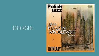 Jan Ptaszyn Wróblewski Quartet  Bossa Nostra Official Audio [upl. by Juster]