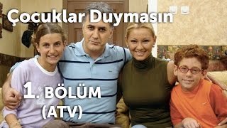 Çocuklar Duymasın 1 Bölüm ATV [upl. by Eulalia338]