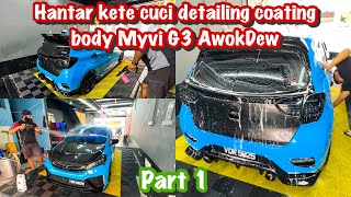 HANTAR FULL BODY MYVI G3 AWOKDEW COATING PADU  JOM BELAJAR APA ITU COATING  RCS DETAILING  PART 1 [upl. by Oinotnaesoj1]