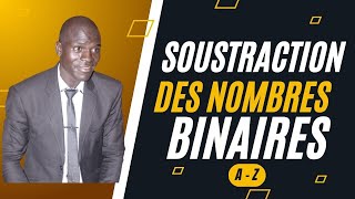 Nombres Binaires  Comprendre la Soustraction des Nombres Binaires de A à Z [upl. by Augustine]