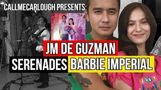 CALLMECARLOUGH PRESENTS JM DE GUZMAN SERENADES BARBIE IMPERIAL [upl. by Enorej]