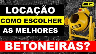 Como Escolher as Melhores Betoneiras Para Locação [upl. by Socrates420]