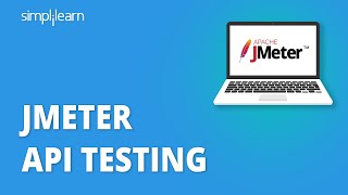 JMeter API Testing  JMeter API Performance Testing Tutorial  JMeter Tutorial  Simplilearn [upl. by Cantu1]