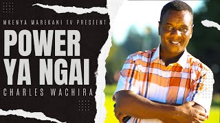 Charles Wachira Power ya Ngai  Official 4K Video [upl. by Silber]