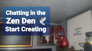 Chatting in the Zen Den Start creating [upl. by Anestassia]