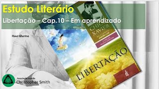 Estudo literário  Libertação  Cap 10  Em aprendizado [upl. by Saenihp]