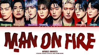 ATEEZ 에이티즈 Man On Fire Lyrics Color Coded Lyrics [upl. by Sicular820]