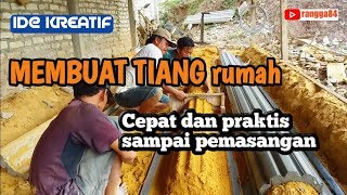 Membuat Tiang Rumah Cepat dan Praktis [upl. by Alick]