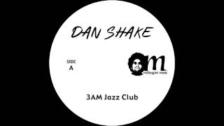 Dan Shake  3AM Jazz Club [upl. by Aysa]