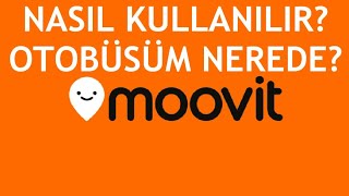 Moovit Nasıl Kullanılır Otobüsüm Nerede [upl. by Collie85]