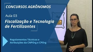 Concurso Agrônomo Fiscalização e Tecnologia de Fertilizantes  Aula 0316 [upl. by Selinda]