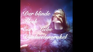 🥀DUALSEELENORAKEL Der Blinde Fleck eurer Liebe🔮Liebesorakel [upl. by Glennie856]