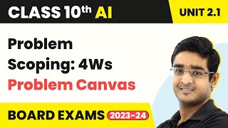 4ws Problem Canvas Problem Scoping  AI Project Cycle  AI Class 10 Unit 21 202223 [upl. by Rostand300]