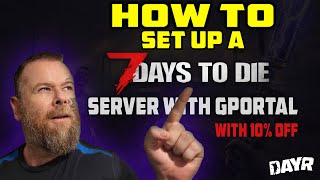 HOW TO SET UP A 7 DAYS TO DIE SERVER WITH gportal [upl. by Alicul]