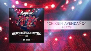 Los Del Arroyo  Chikilin Avendaño En Vivo [upl. by Neerbas]