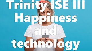 TRINITY ISE III C1 Listening Happiness and Technology [upl. by Bucher339]