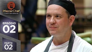 MASTERCHEF PROFISSIONAIS 28082018  PARTE 2  EP 02  TEMP 03 [upl. by Sugden214]