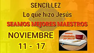 Seamos mejores maestros Sencillez quotLo que hizo Jesúsquot Semana noviembre 11  17 [upl. by Nolur]