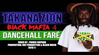 Takana Zion  Dancehall Faré  black mafia 4 [upl. by Cristal375]